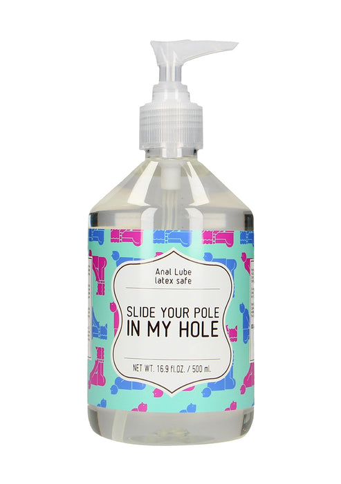 Slide Your Pole In My Hole - Glijmiddel op Waterbasis - 500 ml
